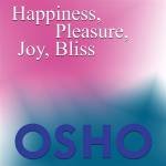 Happiness, Pleasure, Joy, Bliss Audio Book